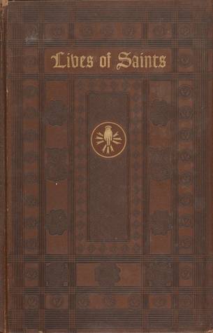 Lives of Saints with Excepts from their Writings (#1)