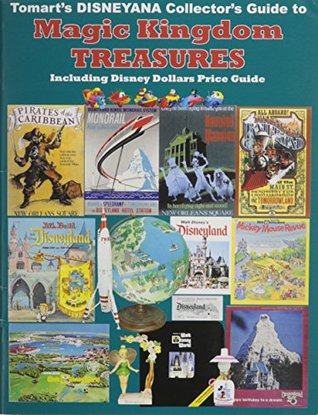 Tomart s Disneyana Collector's Guide to Magic Kingdom Treasures: Including Disney Dollars Price Guide (Paperback)