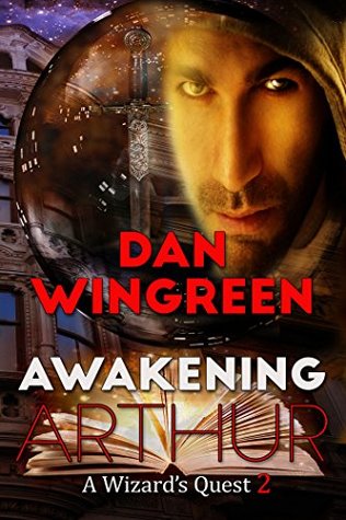 Awakening Arthur (A Wizard's Quest, #2)
