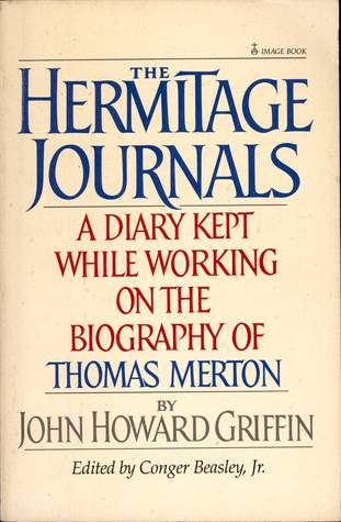 The hermitage journals: A diary kept while working on the biography of Thomas Merton (Paperback)