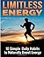 Limitless Energy 10 Simple Daily Habits to Naturally Boost En... by Brandon Epstein
