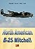 North American B-25 Mitchell (Aircraft of World War II Book 15)