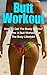 Butt Workout: How To Get Th...