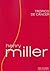 Trópico de câncer by Henry Miller Trópico de câncer by Henry Miller