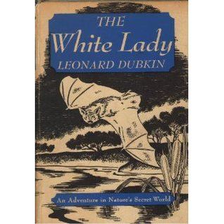 The White Lady: The Delightful History of a Rare Albino Bat