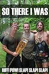 So There I Was