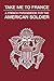 Take Me to France: A French Phrasebook for the American Soldier