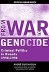 From War to Genocide: Criminal Politics in Rwanda, 1990–1994