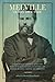 Melville in His Own Time: A Biographical Chronicle of His Life, Drawn from Recollection, Interviews, and Memoirs by Family, Friends, and Associates (Writers in Their Own Time)