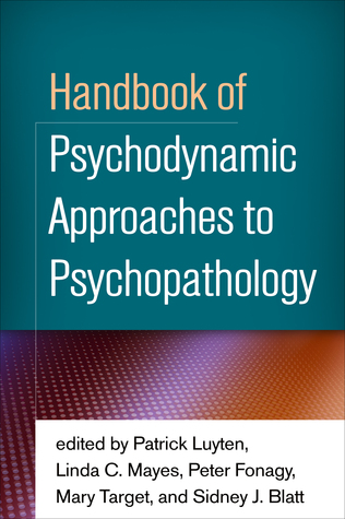 Handbook of Psychodynamic Approaches to Psychopathology (Hardcover)