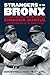 Strangers in the Bronx: DiMaggio, Mantle, and the Changing of the Yankee Guard
