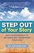 Step Out of Your Story: Writing Exercises to Reframe and Transform Your Life