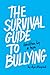 The Survival Guide to Bullying: Written by a Teen (Revised edition): Written by Teen