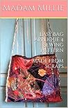 Easy Bag applique 4 Sewing Pattern made from scraps (Madam Millie's Eco Easy Upcycling) Easy Bag applique 4 Sewing Pattern made from scraps (Madam Millie's Eco Easy Upcycling)