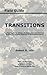 Transitions: A Field Guide for Military Professionals and Veterans Seeking Leadership Positions in the Business World