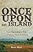 Once upon an Island: From Farming to Fiji to Papua New Guinea