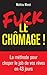 Fuck le chômage ! (French Edition)