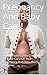 Pregnancy And Baby Care!: An Ultimate Guide On How To Take Care Of Your Pregnancy And New Born Baby