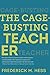 The Cage-Busting Teacher (Educational Innovations Series)