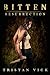 Bitten: Resurrection (The Resurrection Virus Saga #1)