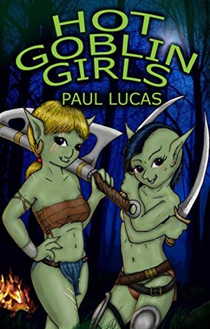 Hot Goblin Girls (Kindle Edition)