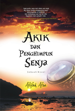 Akik Dan Penghimpun Senja (Paperback)