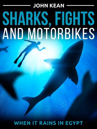 Sharks, Fights and Motorbikes: When it Rains in Egypt