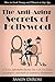 The Anti-Aging Secrets of Hollywood: 42 Easy, Affordable Secrets You Can Use Today (no surgery, injections or expensive treatments)