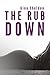 The Rub Down (The Rub Down Series Book 1)