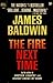 The Fire Next Time by James Baldwin The Fire Next Time by James Baldwin