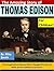 The Amazing Story of Thomas Edison for Children!: The Imaginative Genius Who Changed the World With His Incredible Inventions