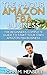 The 4-hour Amazon FBA Business: The Beginners Complete Guide to Start Your Own Amazon FBA Business (Amazon FBA Mastering Book 1)