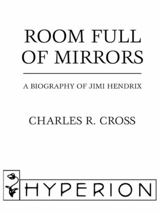 Room Full of Mirrors: A Biography of Jimi Hendrix