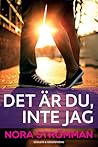 Det är du, inte jag by Nora Strömman