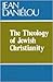 The Theology of Jewish Chri...