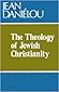 The Theology of Jewish Christianity by Jean Daniélou