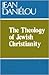 The Theology of Jewish Christianity: A History of Early Christian Doctrine Before The Council of Nicaea