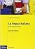La lingua italiana: Storia,...