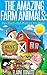 The Amazing Farm Animals: Fun Facts and Pictures for Kids!