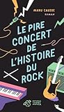 Le pire concert de l'histoire du rock by Manu Causse