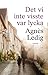 Det vi inte visste var lycka by Agnès Ledig