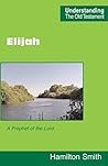 Elijah: A Prophet of the Lord (Understanding the Old Testament) Elijah: A Prophet of the Lord (Understanding the Old Testament)