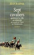 Sept cavaliers quittèrent la ville au crépuscule par la porte de l'Ouest qui n'était plus gardée