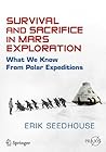 Survival and Sacrifice in Mars Exploration: What We Know from Polar Expeditions (Springer Praxis Books)