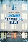 L'homme à la voiture bleue by Sébastien Gendron