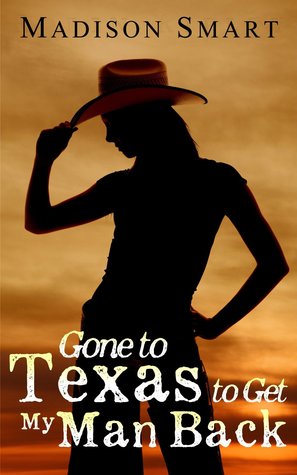 Gone to Texas to Get My Man Back