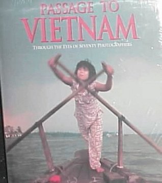 Passage to Vietnam: Through the Eyes of Seventy Photographers (Hardcover)