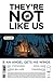 They’re Not Like Us #5