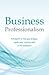 Business Professionalism: A blueprint to help you analyze, equip, plan, and succeed in the workplace