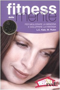 Fitness della mente: per migliorare la memoria e sviluppare la fantasia